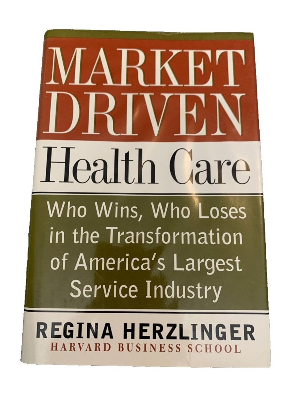 Market-Driven Health Care Regina Herzlinger Hardcover 1997